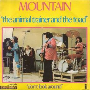 MOUNTAIN - The Animal Trainer And The Toad / Don't Look Around cover 