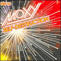 MOXY - Self Destruction: Best Of Moxy cover 