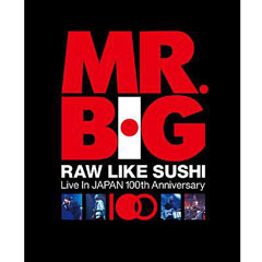 MR. BIG - Raw Like Sushi: Live In Japan 100th Anniversary cover 