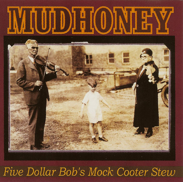 MUDHONEY - Five Dollar Bob's Mock Cooter Stew cover 