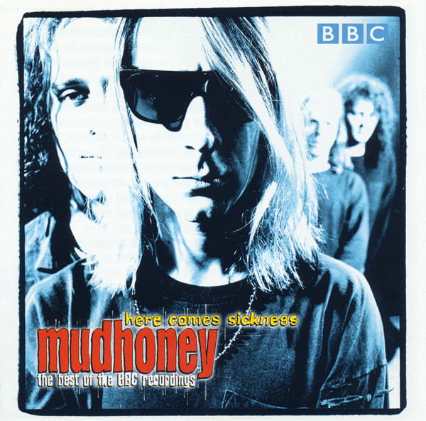 MUDHONEY - Here Comes Sickness: The Best Of The BBC Recordings cover 