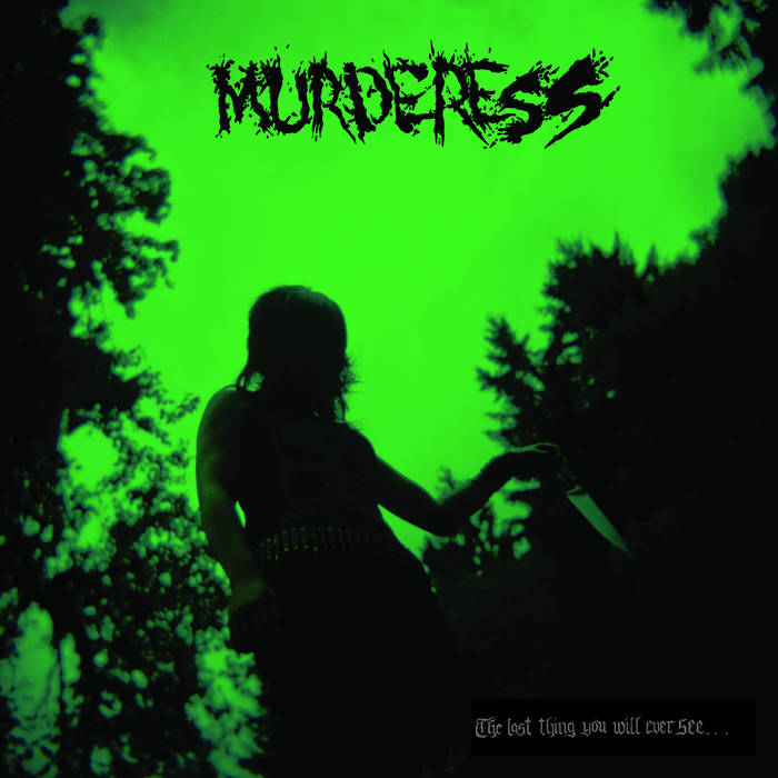 MURDERESS - The Last Thing You Will Ever See​.​.​. cover 