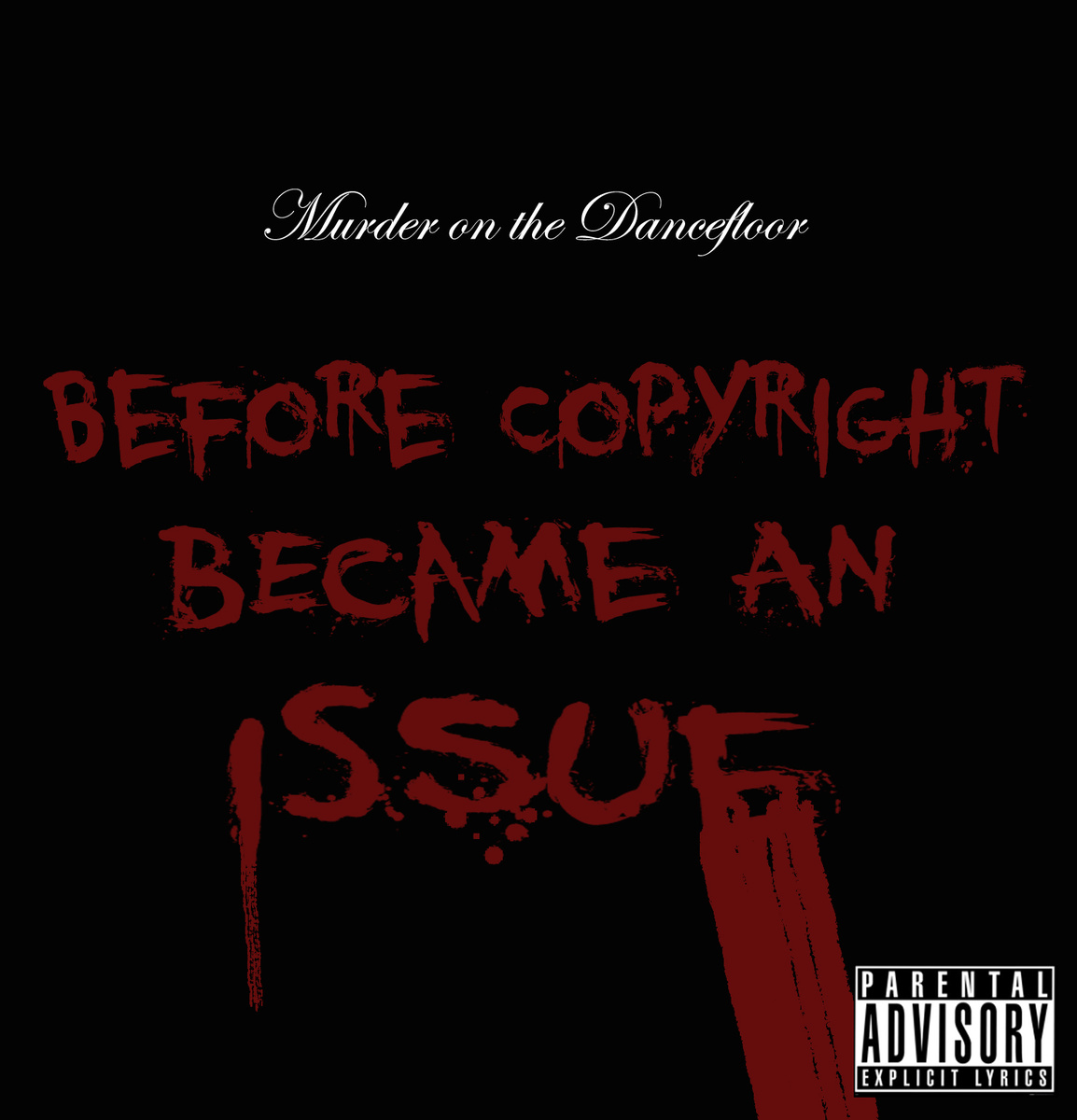 MURDERONTHEDANCEFLOOR - Before Copyright Became An Issue cover 