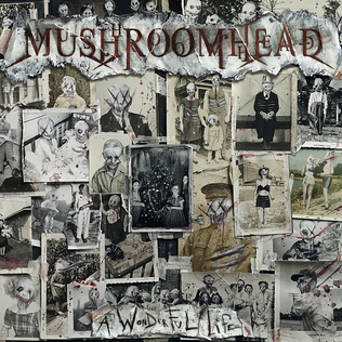MUSHROOMHEAD - A Wonderful Life cover 