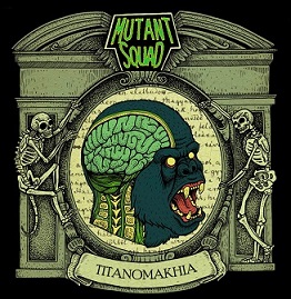 MUTANT SQUAD - Titanomakhia cover 
