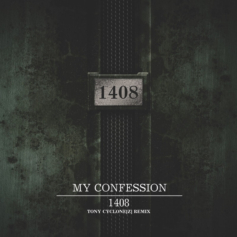 MY CONFESSION - 1408 (Tony CycloneZ Remix) cover 