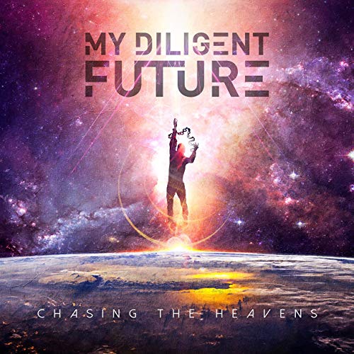 MY DILIGENT FUTURE - Chasing The Heavens cover 