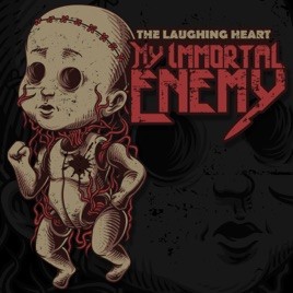 MY IMMORTAL ENEMY - The Laughing Heart cover 