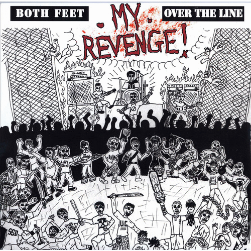 MY REVENGE! - Both Feet Over The Line cover 