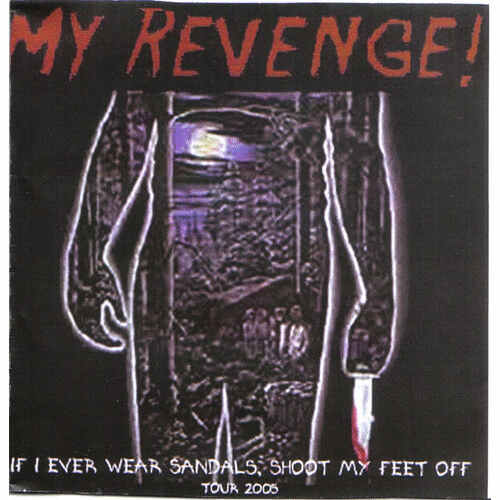 MY REVENGE! - If I Ever Wear Sandals, Shoot My Feet Off cover 