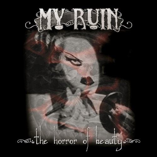 MY RUIN - The Horror of Beauty cover 
