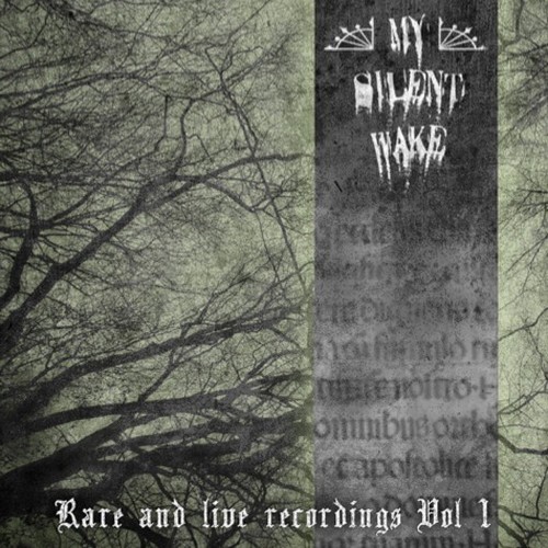 MY SILENT WAKE - Rare And Live Recordings Vol 1 cover 