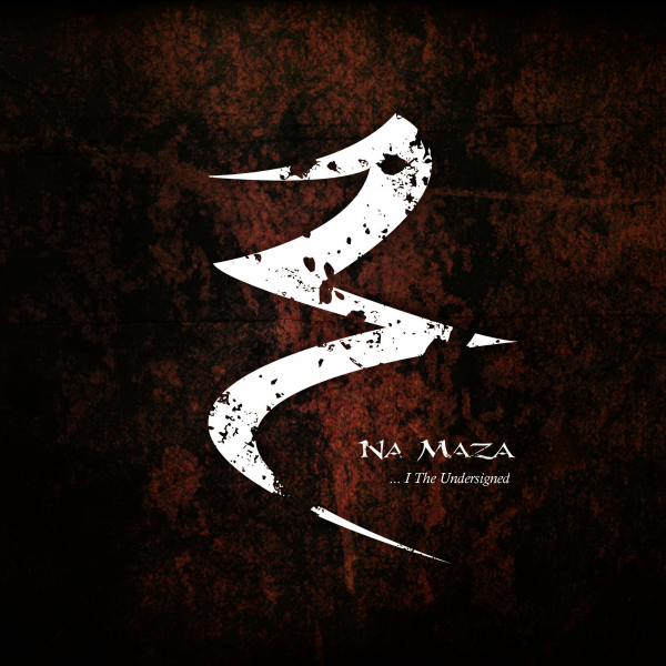 NA MAZA - I, The Undersigned... cover 