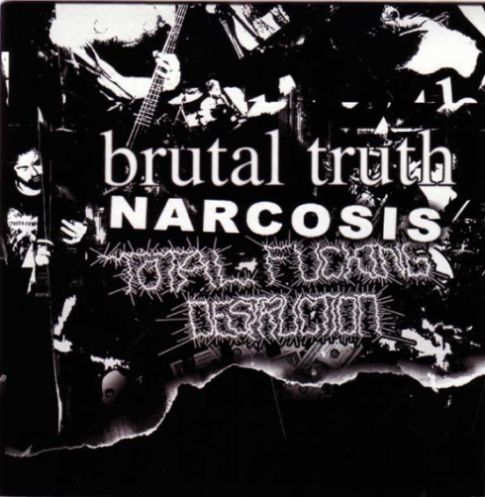 NARCOSIS - Brutal Truth / Narcosis / Total Fucking Destruction cover 