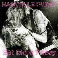NASHVILLE PUSSY - Eat More Pussy cover 