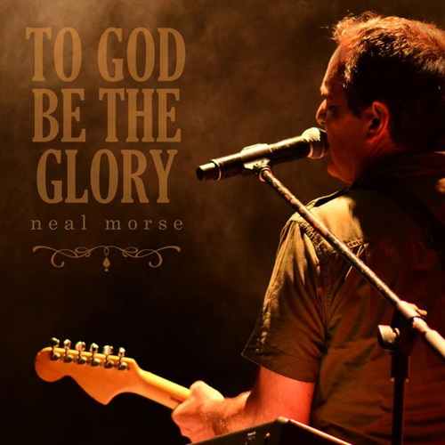 NEAL MORSE - To God Be The Glory cover 