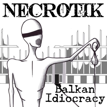 NECROTIK - Balkan Idiocracy cover 