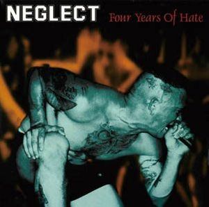 NEGLECT (NY) - Four Years Of Hate cover 