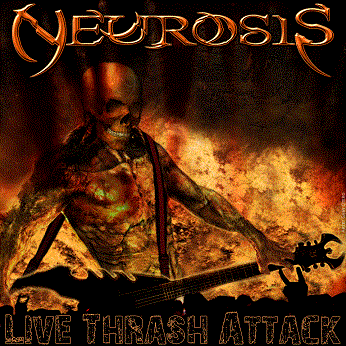 NEUROSIS - Live Thrash Attack cover 