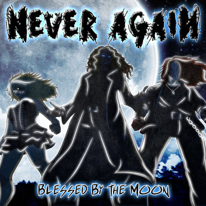 NEVER AGAIN - Blessed By The Moon cover 