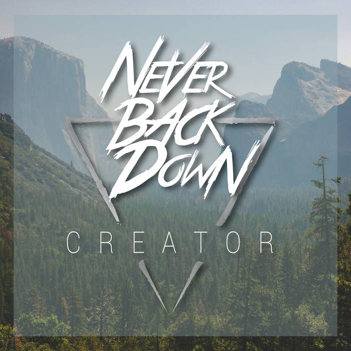 NEVER BACK DOWN - Creator cover 