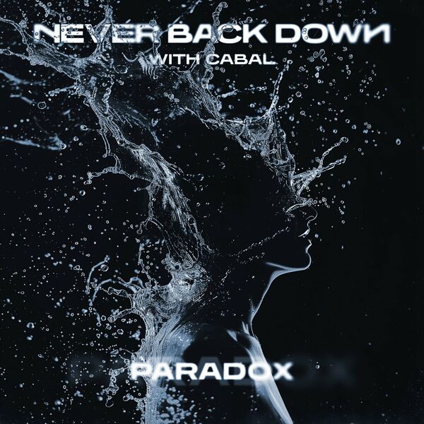 NEVER BACK DOWN - Paradox (Feat. CABAL) cover 