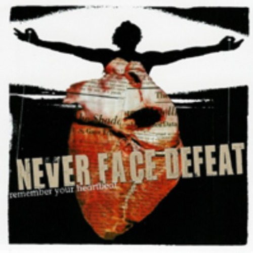 NEVER FACE DEFEAT - Remember Your Heartbeat cover 