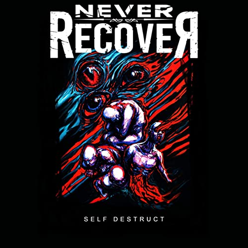 NEVER RECOVER - Self Destruct cover 