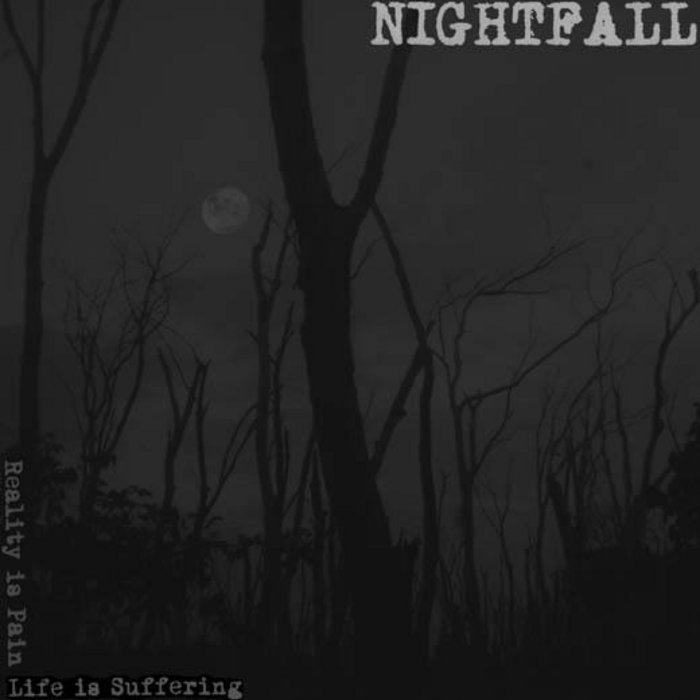 NIGHTFALL (PA) - Reality Is Pain, Life Is Suffering cover 