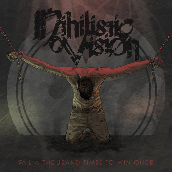 NIHILISTIC VISION - Fail A Thousand Times To Win Once cover 