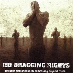 NO BRAGGING RIGHTS - Because You Believe in Something Beyond Them... cover 