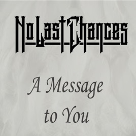 NO LAST CHANCES - A Message To You cover 