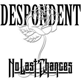NO LAST CHANCES - Despondent cover 