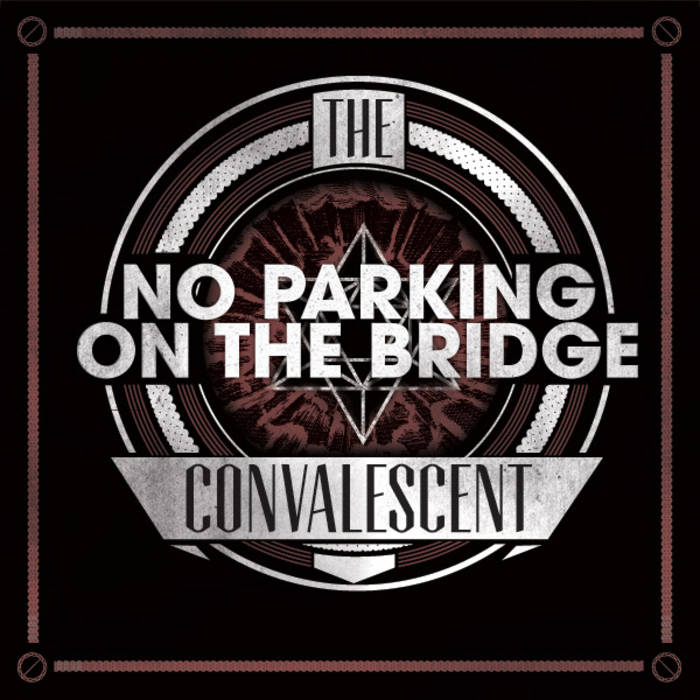 NO PARKING ON THE BRIDGE - The Convalescent cover 