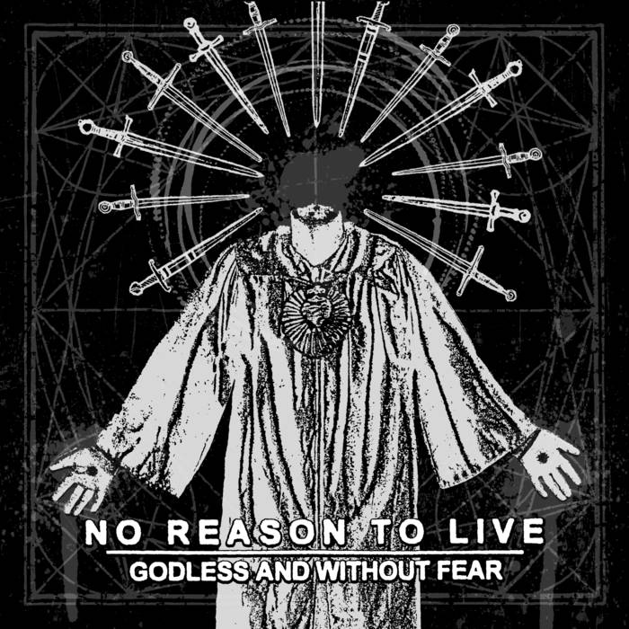 NO REASON TO LIVE - Godless And Without Fear cover 