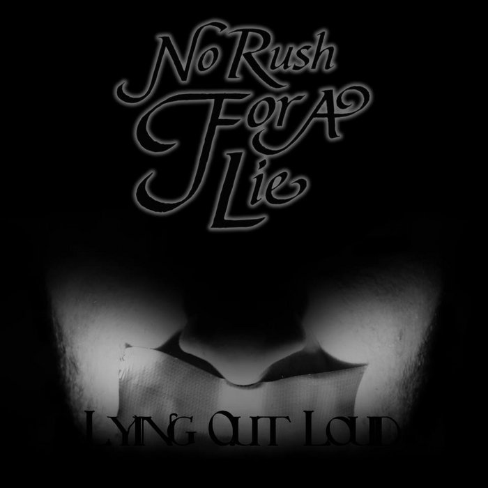 NO RUSH FOR A LIE - Lying Out Loud cover 