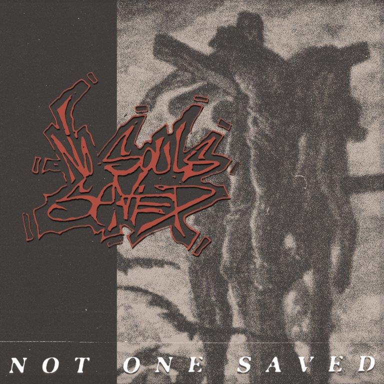 NO SOULS SAVED - Not One Saved cover 