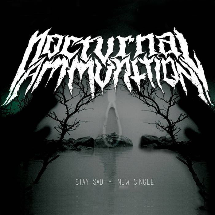 NOCTURNAL AMMUNITION - Stay Sad cover 
