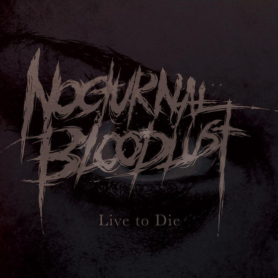 NOCTURNAL BLOODLUST - Live To Die cover 