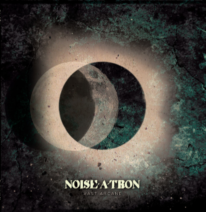 NOISE-A-TRON - Vast Arcane cover 