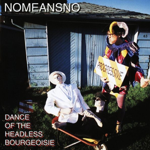 NOMEANSNO - Dance of the Headless Bourgeoisie cover 