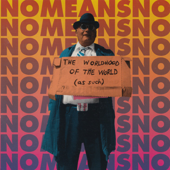 NOMEANSNO - The Worldhood of the World cover 