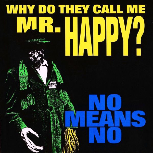 NOMEANSNO - Why Do They Call Me Mr. Happy? cover 