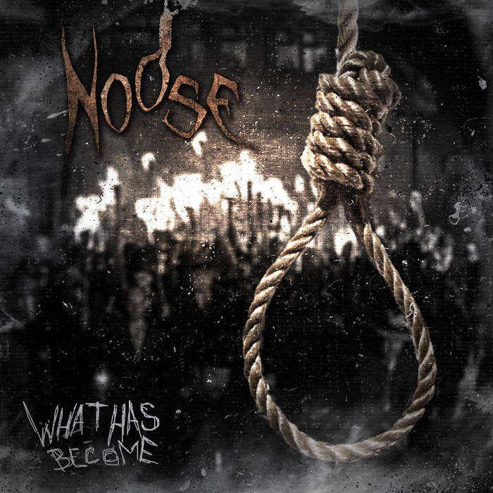 NOOSE (FL) - What Has Become cover 