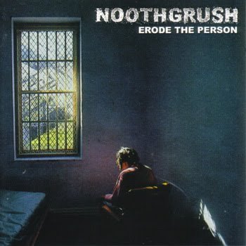 NOOTHGRUSH - Erode The Person (2006) cover 