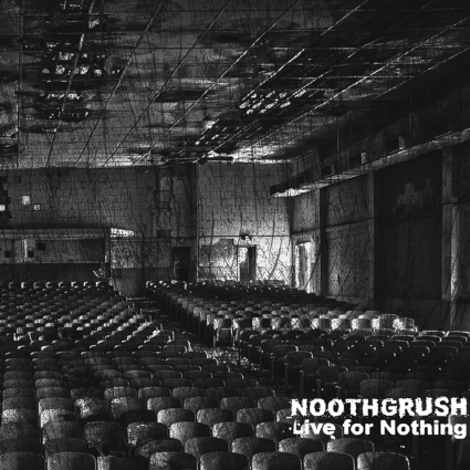 NOOTHGRUSH - Live For Nothing cover 