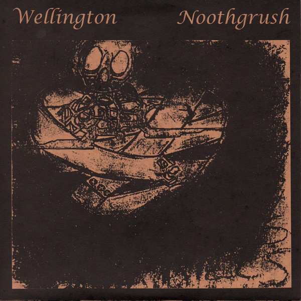 NOOTHGRUSH - Wellington / Noothgrush cover 