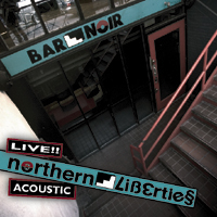 NORTHERN LIBERTIES - Bar Noir... Live!! Acoustic cover 