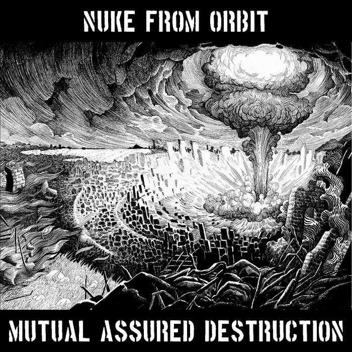 NUKE FROM ORBIT - Mutual Assured Destruction cover 