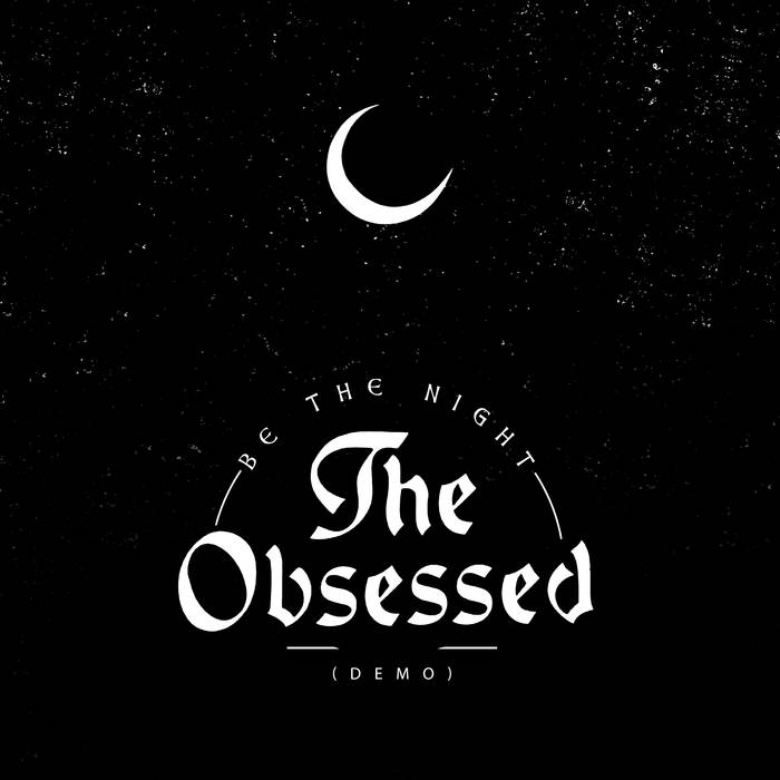 THE OBSESSED - Be The Night (Demo) cover 